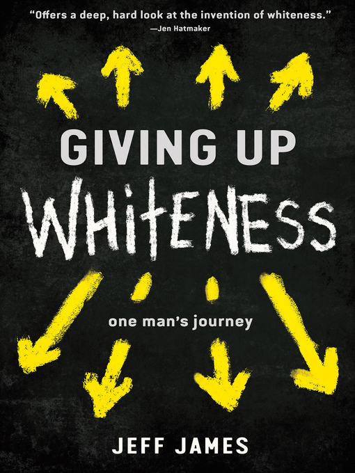 Title details for Giving Up Whiteness by Jeff James - Available